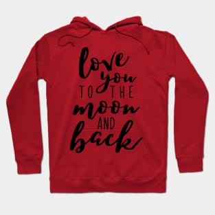 Love you to the moon and back Hoodie